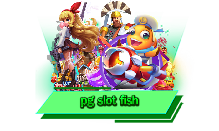 เลือกสมัครสมาชิกเข้าเล่น pg slot fish จัดหนักโบนัสสุดปัง ทุนน้อยเล่นได้