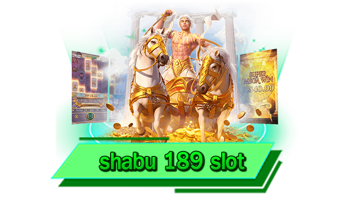 เกมสล็อตที่พร้อมทำเงินให้มากที่สุด shabu 189 slot เข้าเล่นสล็อตกับเว็บตรงของเรา ทำเงินได้จริง