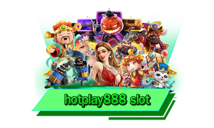 hotplay888 slot เลือกเดิมพันง่ายกับเกมสล็อตที่ดีที่สุดครบครัน เว็บไซต์เดียวมีเกมมากกว่าพันเกม