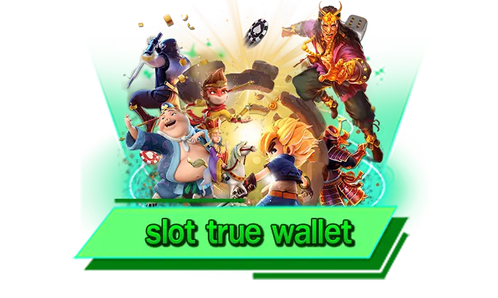 slot true wallet จัดเต็มทุกเกมที่ผ่านการคัดเลือกมาแล้วว่าดีจริง เดิมพันกับเรามีทุกเกมแน่นอน