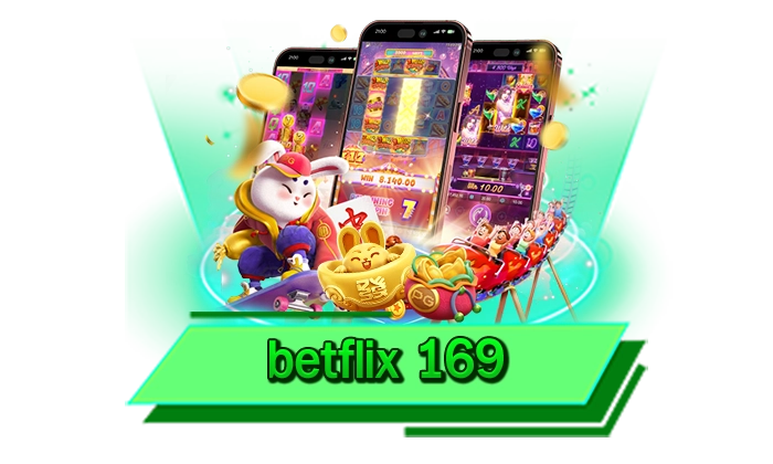 betflix 169 ทำไมต้องเล่นเกมสล็อตออนไลน์กับเว็บไซต์ของเรา เดิมพันที่นี่เว็บดีที่สุด